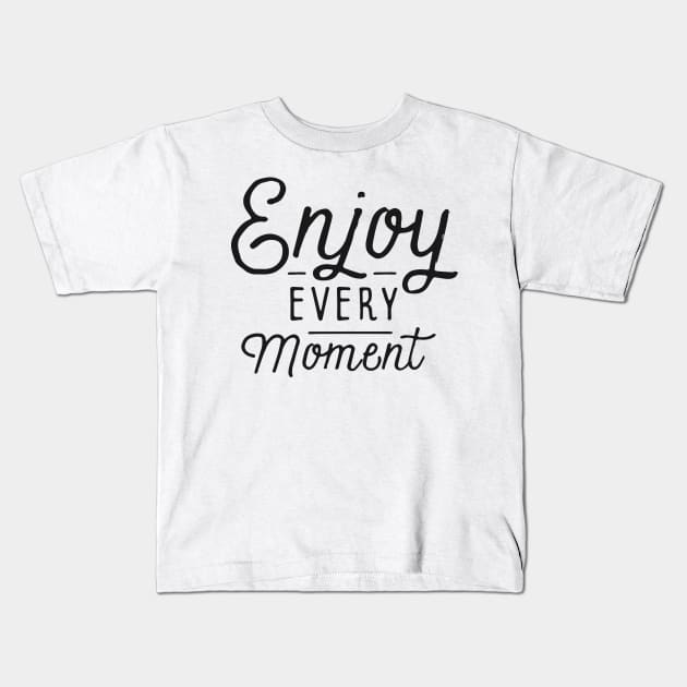 Enjoy Every Moment Kids T-Shirt by Ben Foumen